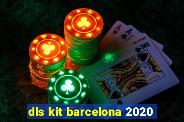 dls kit barcelona 2020